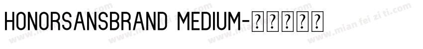 HONORSANSBRAND MEDIUM字体转换